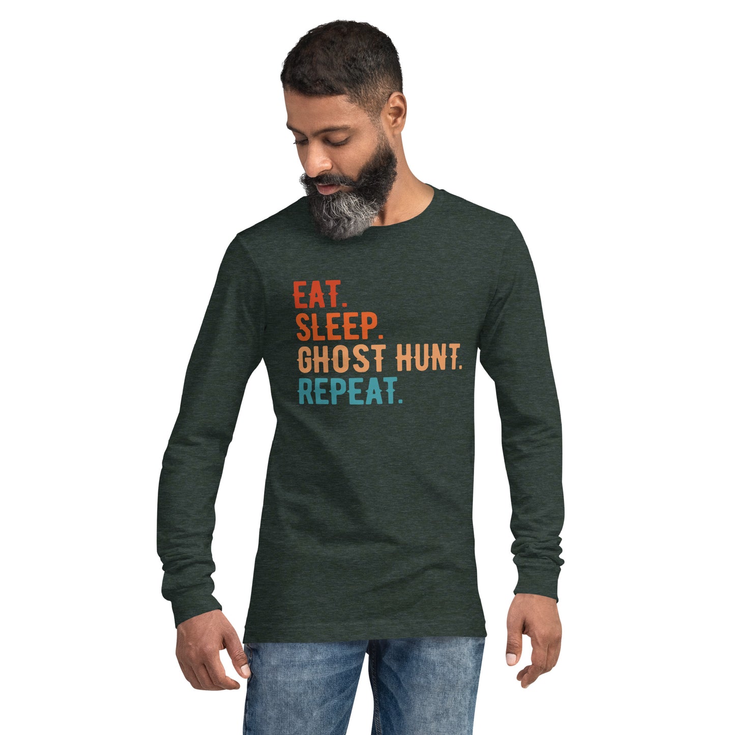 "Eat. Sleep. Ghost Hunt. Repeat." / Unisex Long Sleeve Tee
