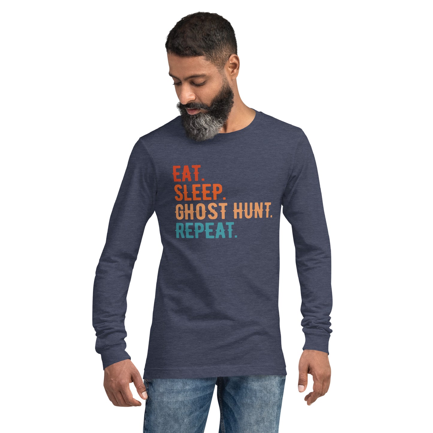"Eat. Sleep. Ghost Hunt. Repeat." / Unisex Long Sleeve Tee