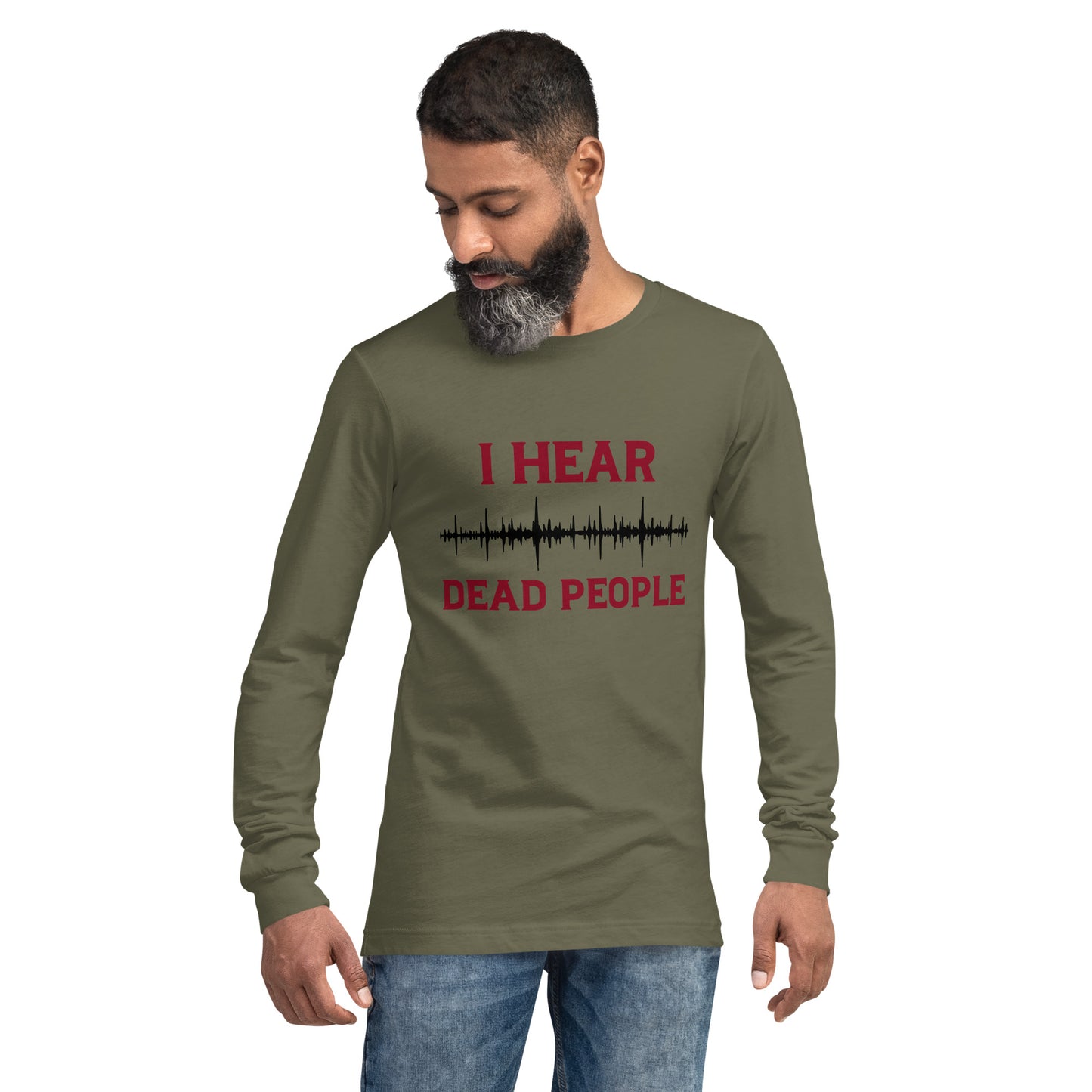 "I Hear Dead People" / Unisex Long Sleeve Tee