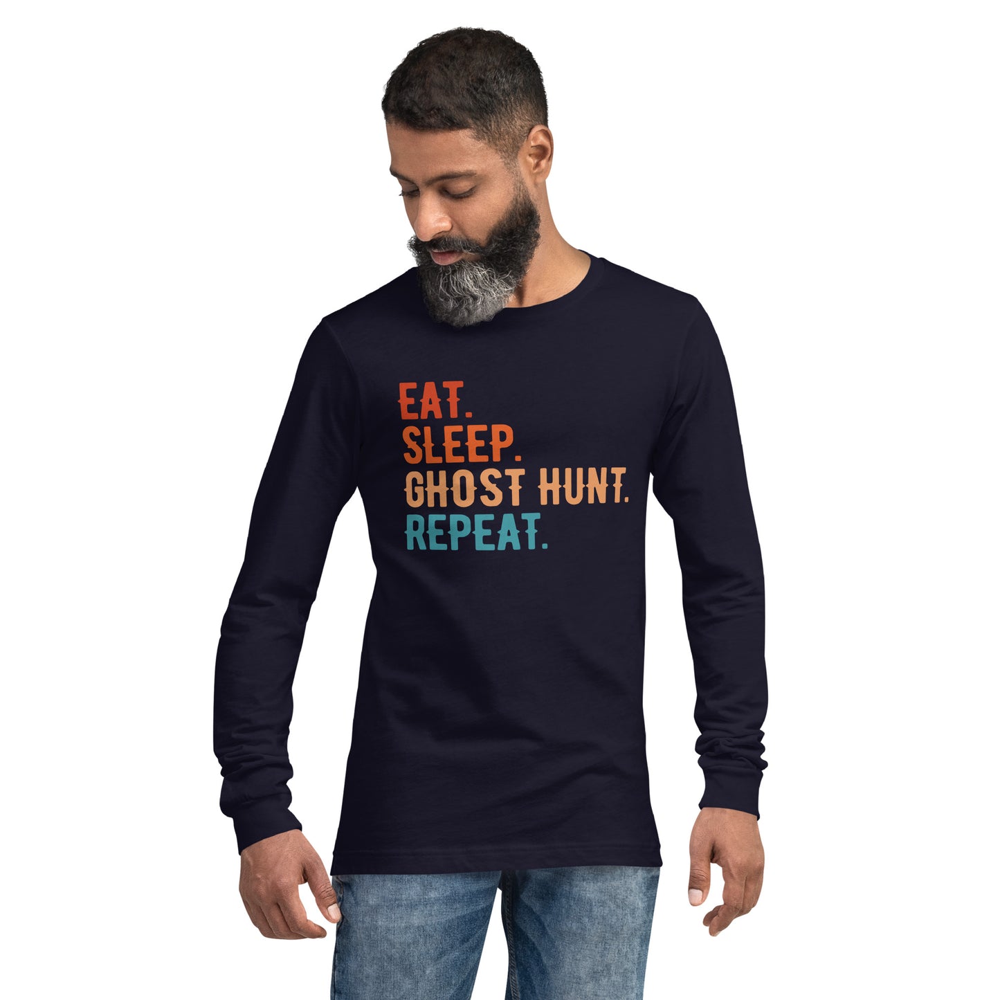"Eat. Sleep. Ghost Hunt. Repeat." / Unisex Long Sleeve Tee