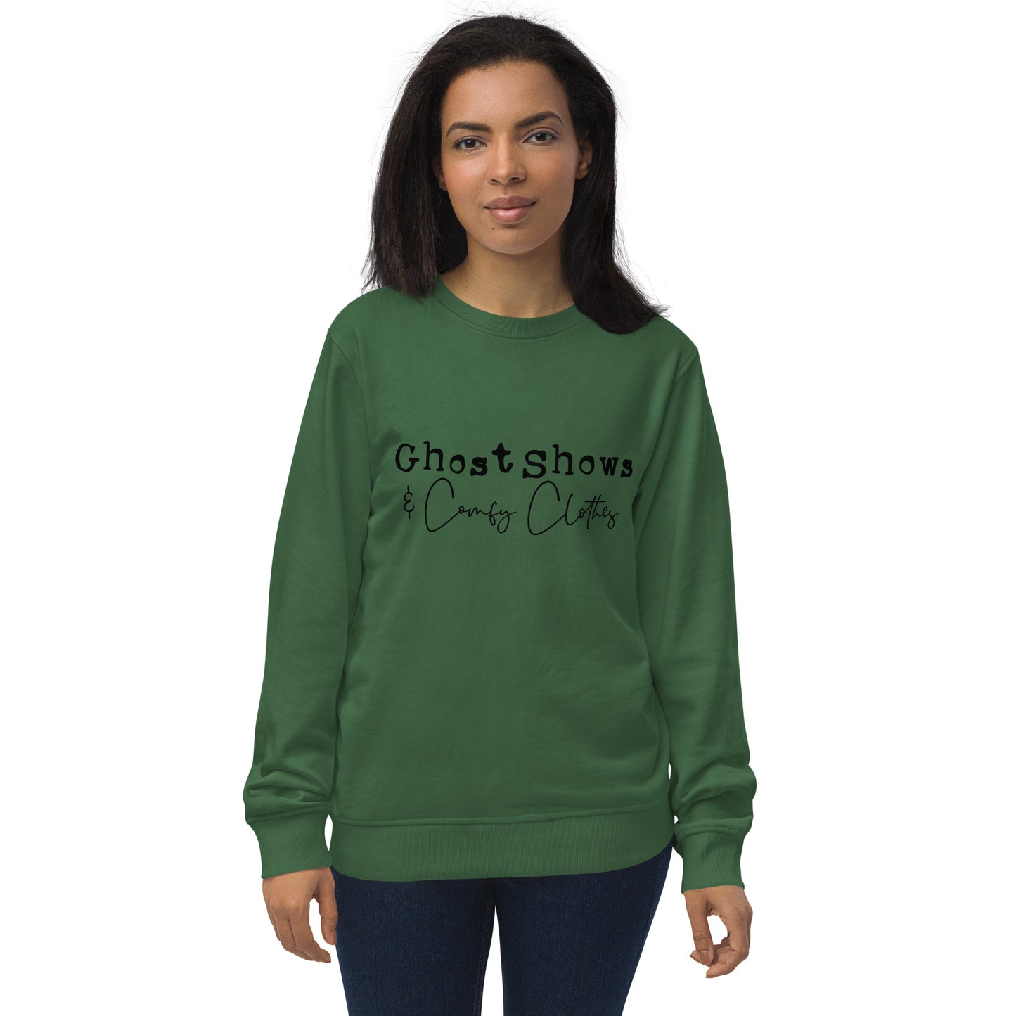 "Ghost Shows & Comfy Clothes" / Unisex organic sweatshirt