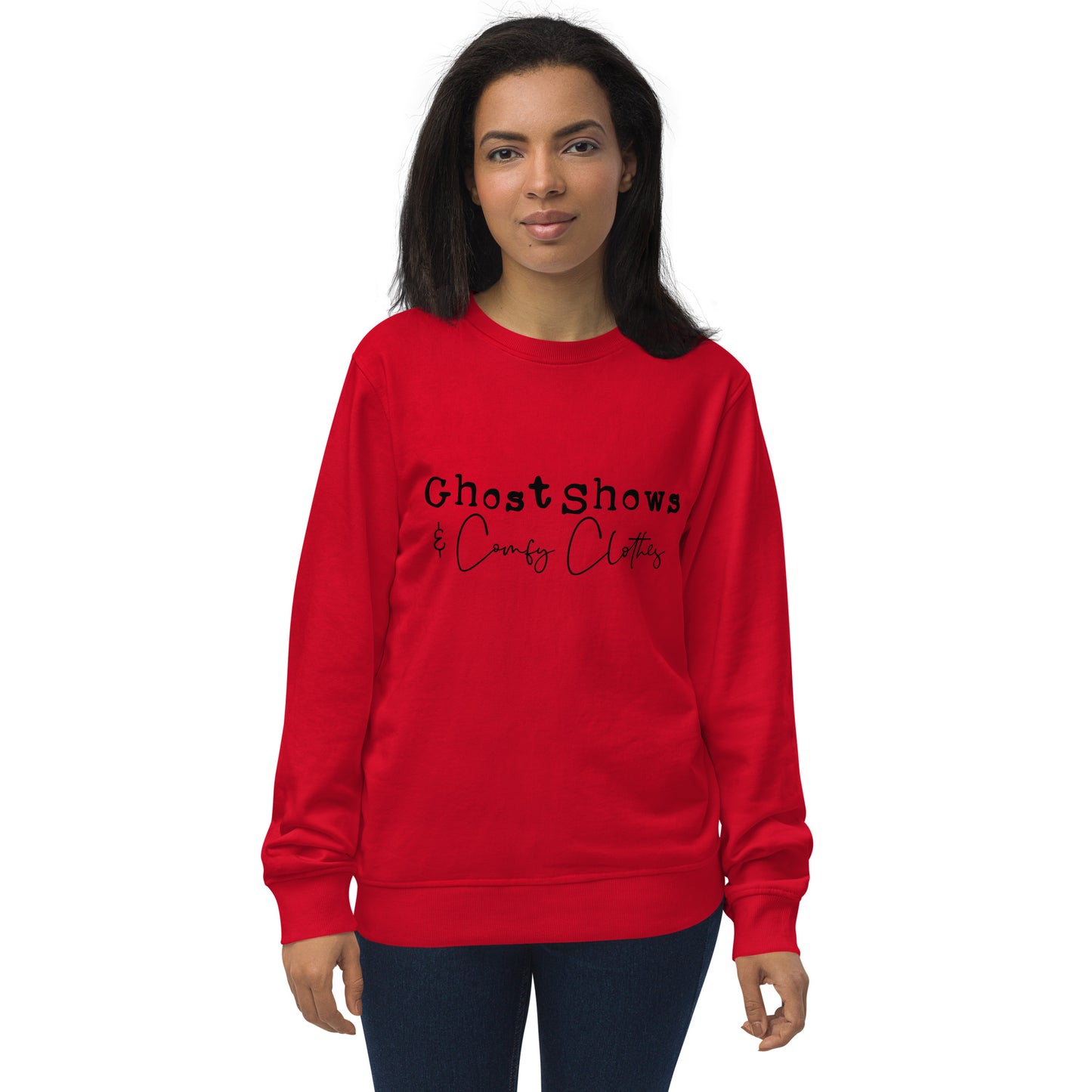 "Ghost Shows & Comfy Clothes" / Unisex organic sweatshirt