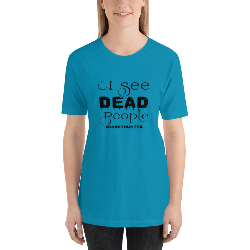 "I See Dead People" / Unisex t-shirt