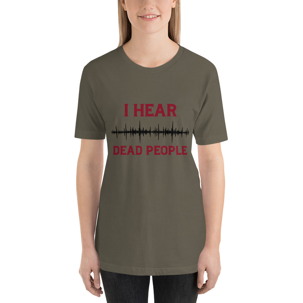"I Hear Dead People" / Unisex t-shirt