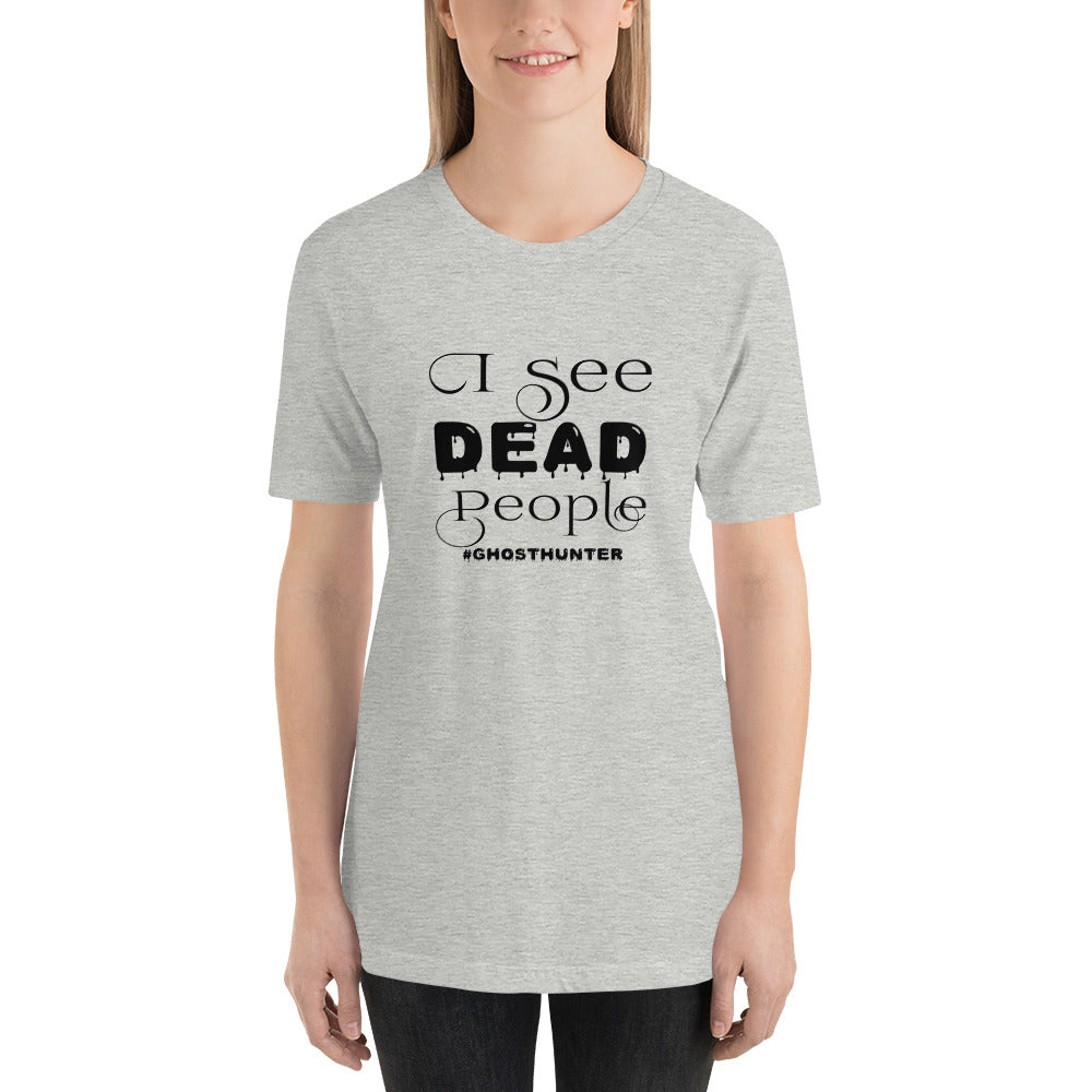 "I See Dead People" / Unisex t-shirt