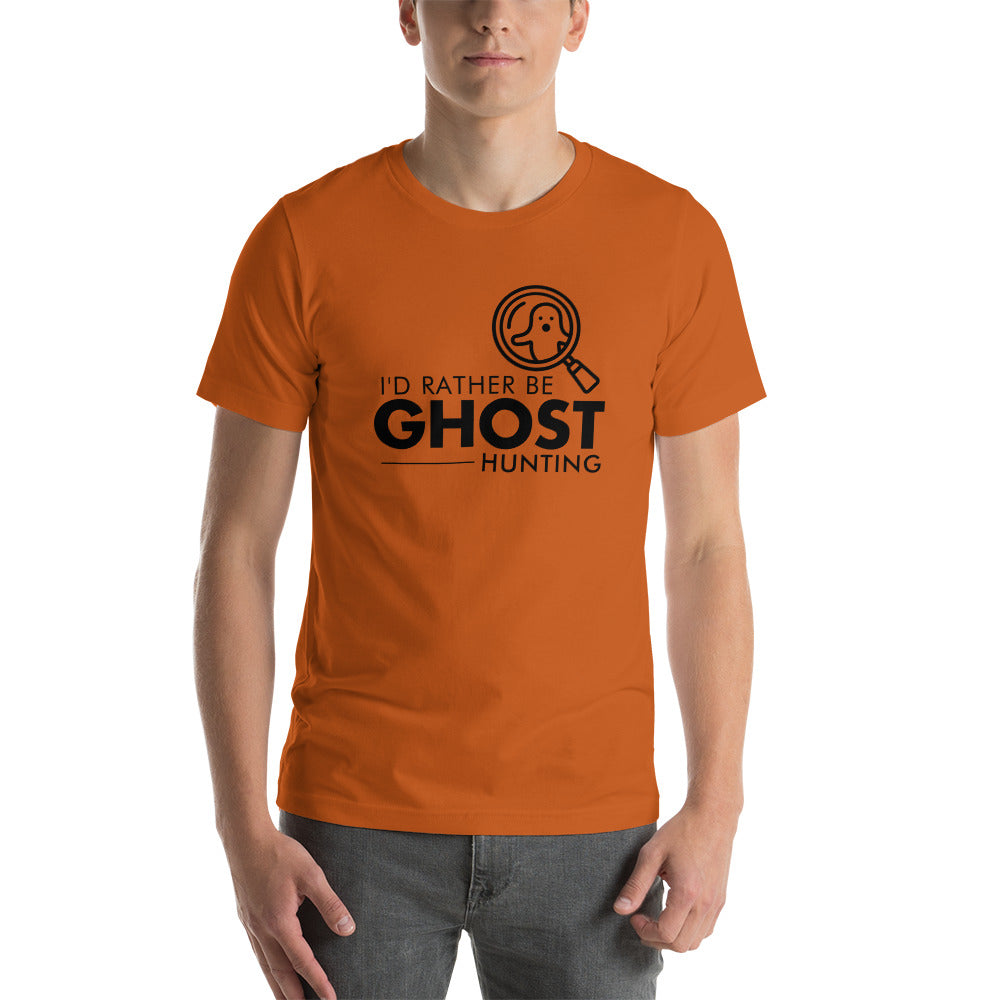 "I'd Rather Be Ghost Hunting" / Unisex t-shirt