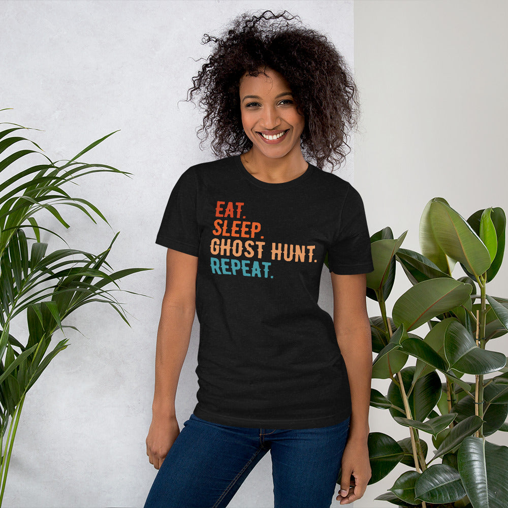 "Eat. Sleep. Ghost Hunt. Repeat." / Unisex T-shirt