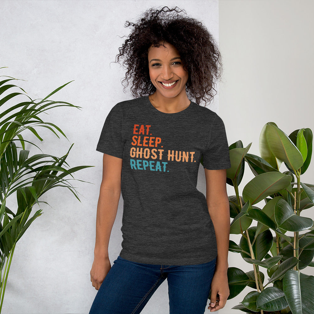 "Eat. Sleep. Ghost Hunt. Repeat." / Unisex T-shirt