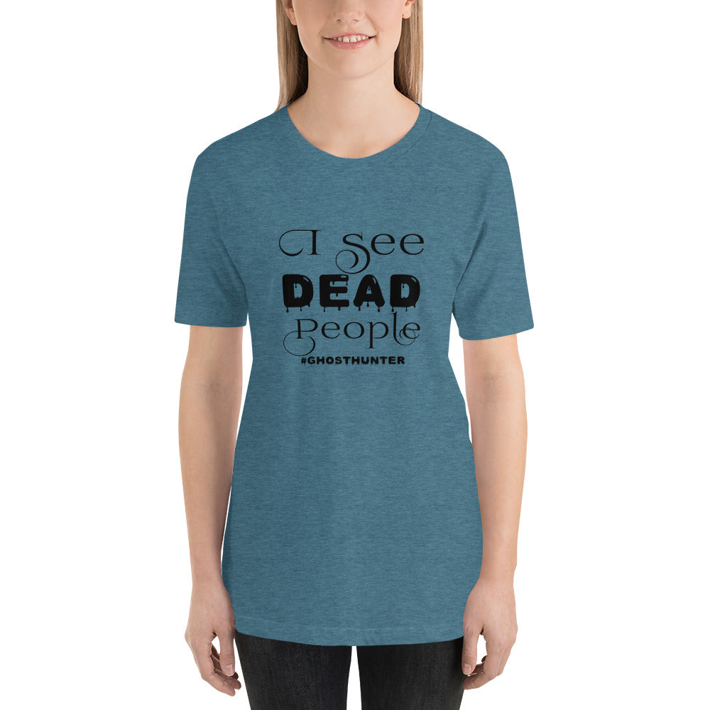 "I See Dead People" / Unisex t-shirt