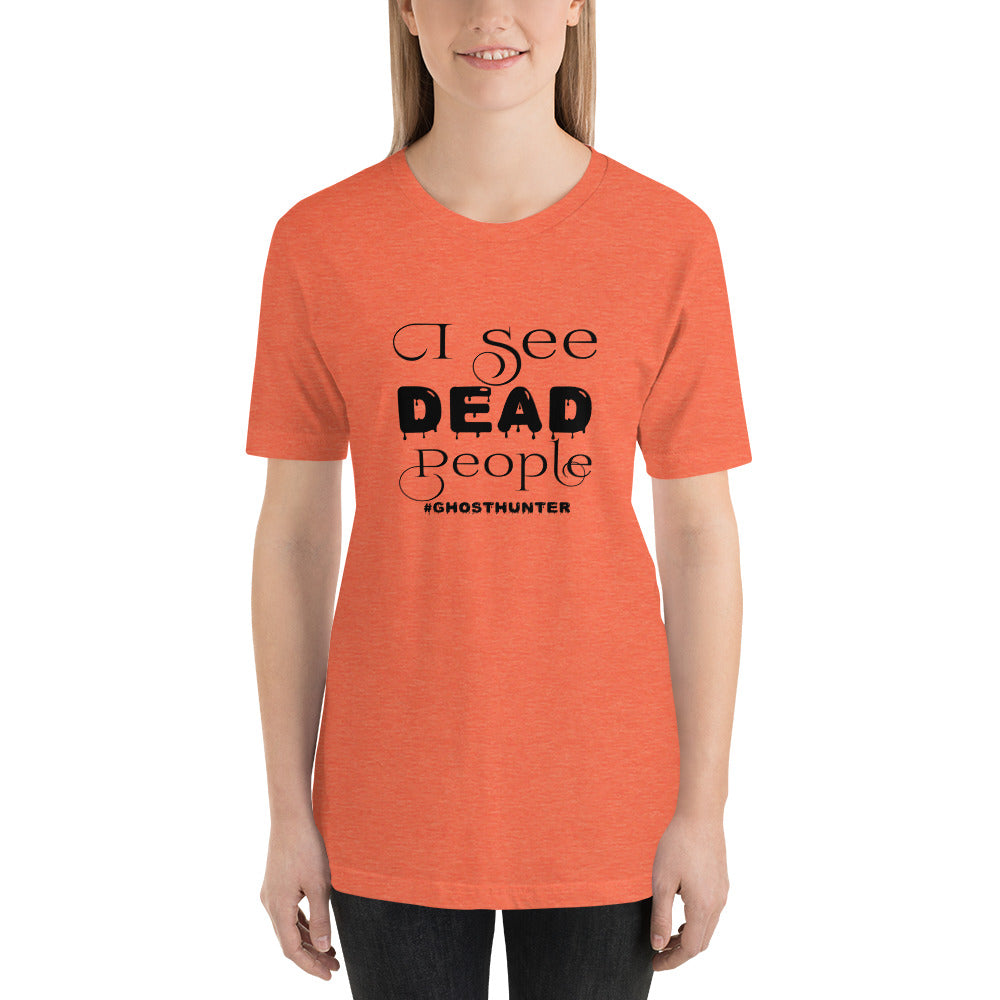 "I See Dead People" / Unisex t-shirt