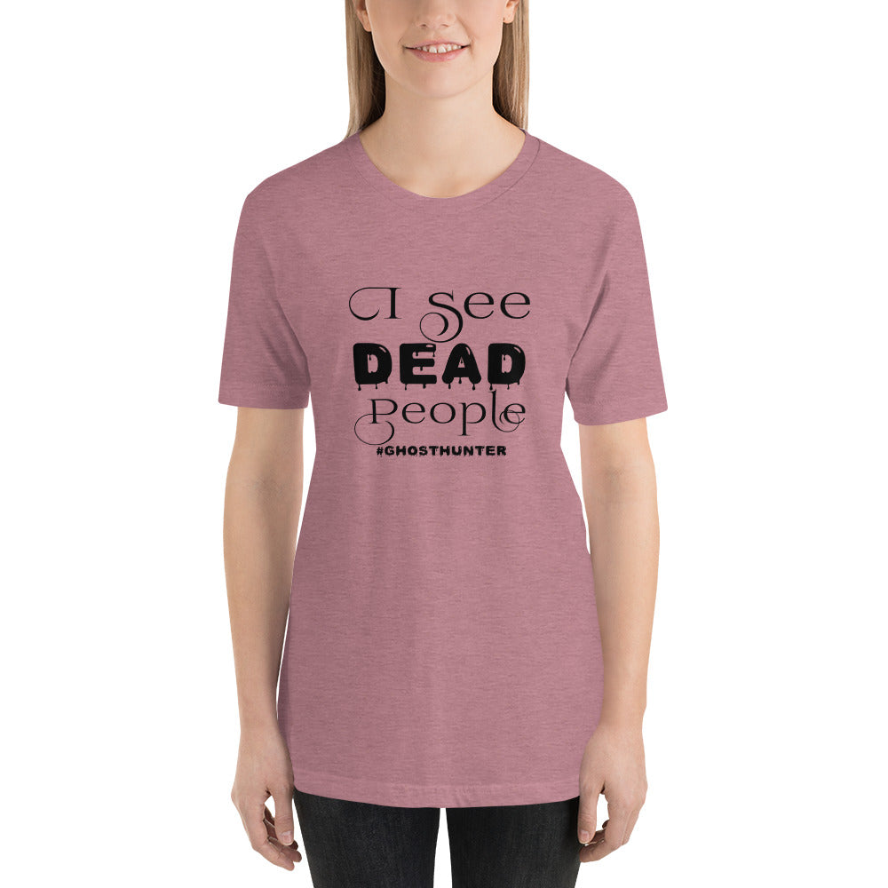 "I See Dead People" / Unisex t-shirt