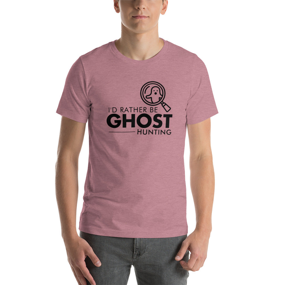 "I'd Rather Be Ghost Hunting" / Unisex t-shirt