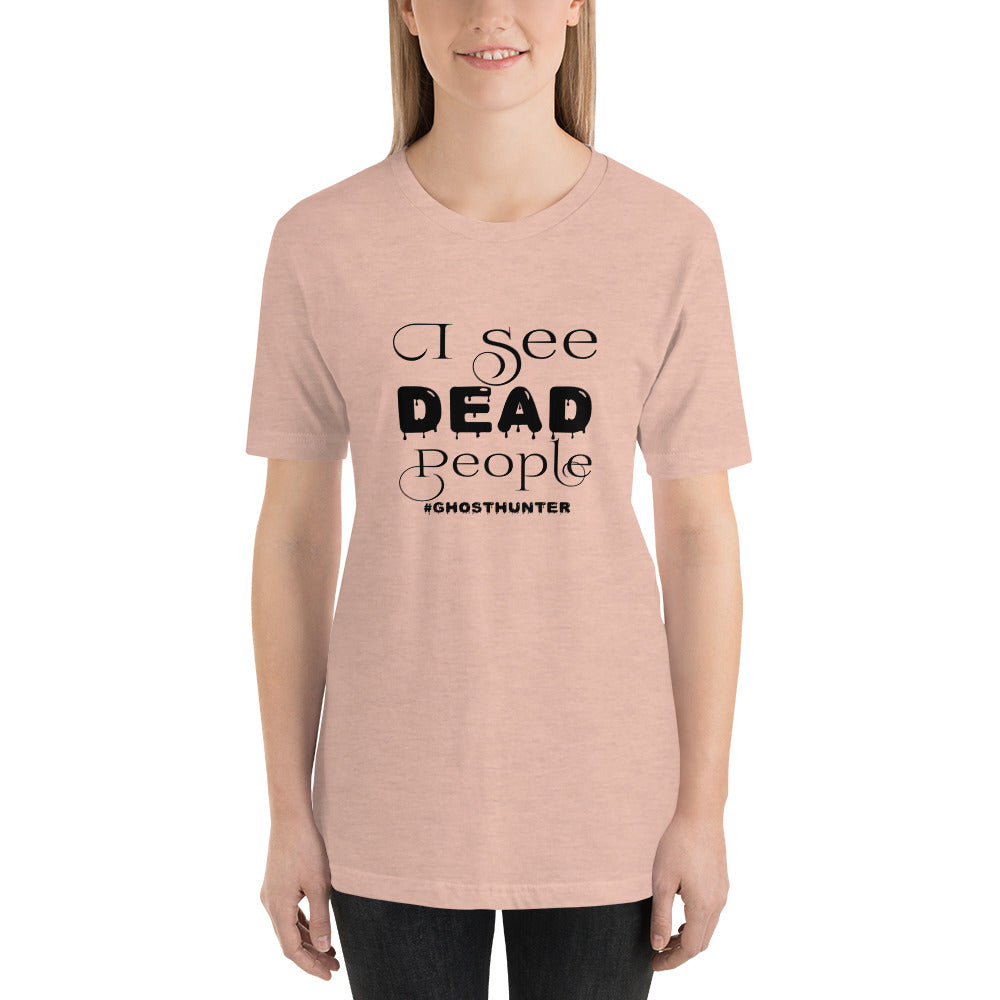 "I See Dead People" / Unisex t-shirt