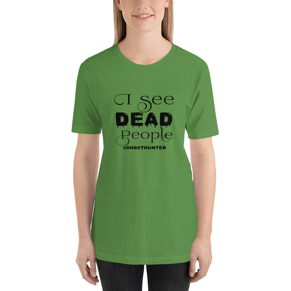 "I See Dead People" / Unisex t-shirt