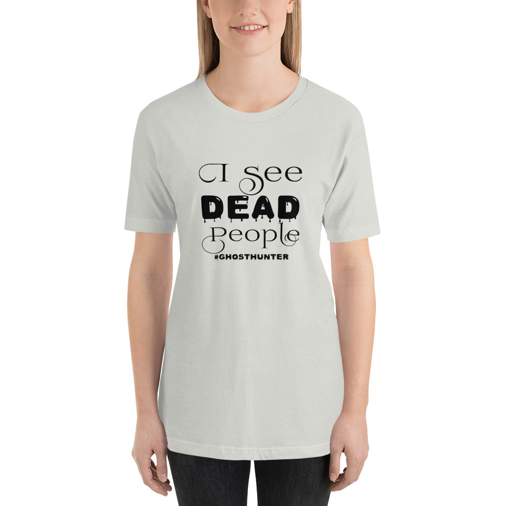 "I See Dead People" / Unisex t-shirt
