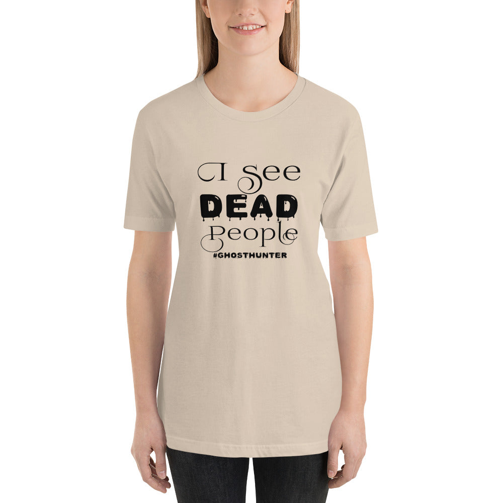 "I See Dead People" / Unisex t-shirt