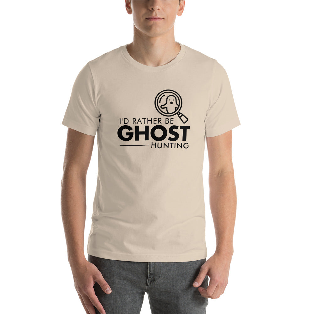 "I'd Rather Be Ghost Hunting" / Unisex t-shirt