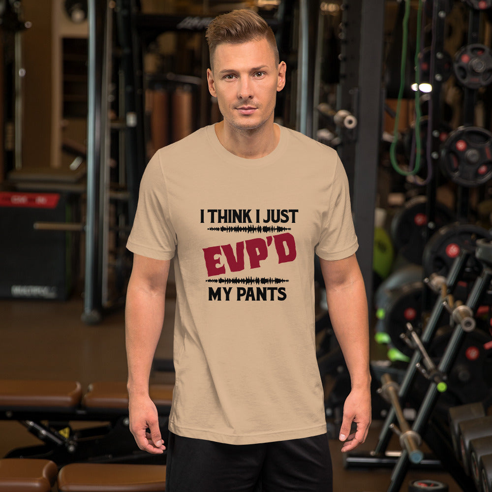 "I Think I Just EVP'd My Pants" / Unisex t-shirt