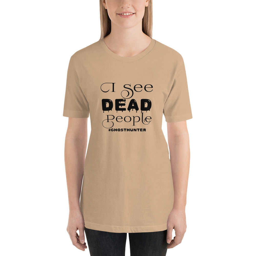 "I See Dead People" / Unisex t-shirt