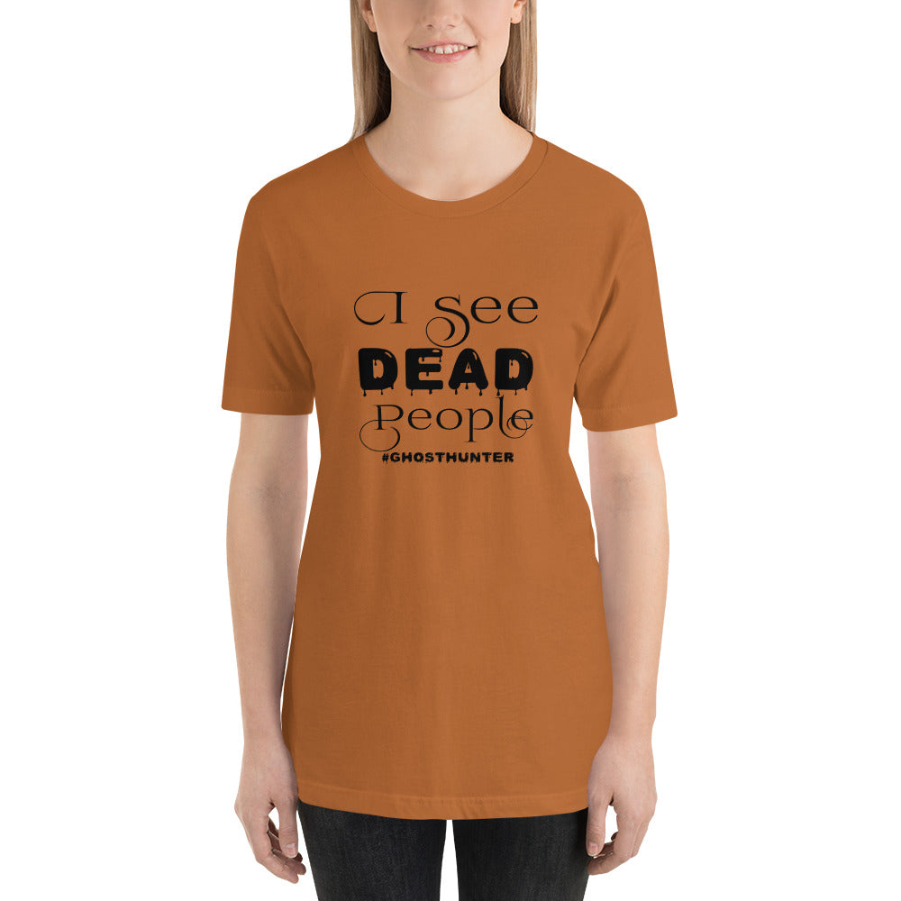 "I See Dead People" / Unisex t-shirt
