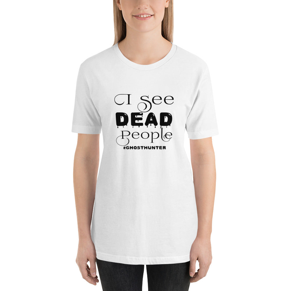 "I See Dead People" / Unisex t-shirt