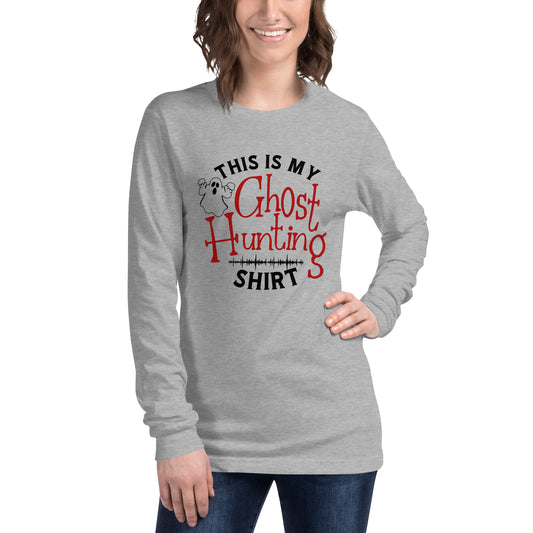 "This is My Ghost Hunting Shirt" / Unisex Long Sleeve Tee