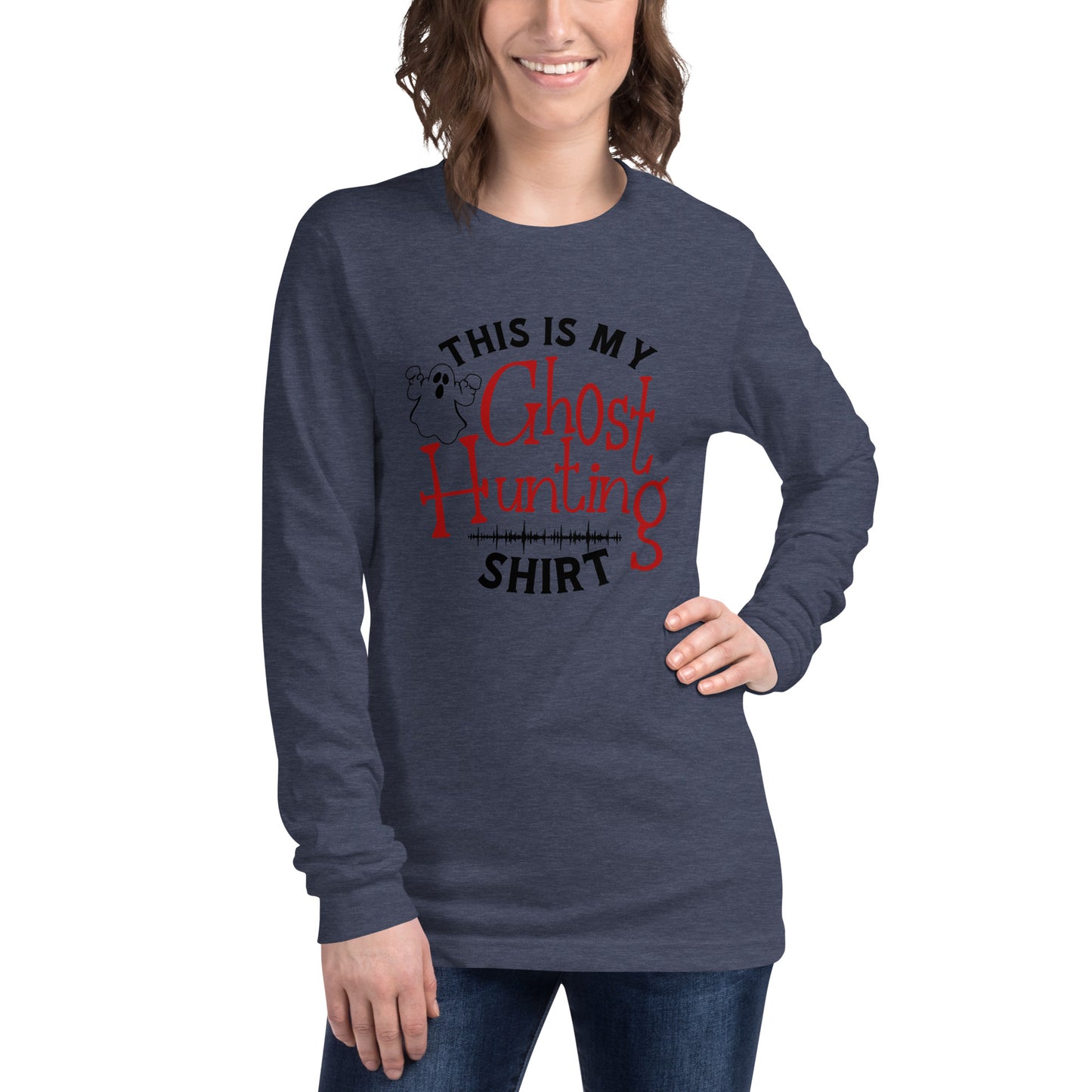 "This is My Ghost Hunting Shirt" / Unisex Long Sleeve Tee