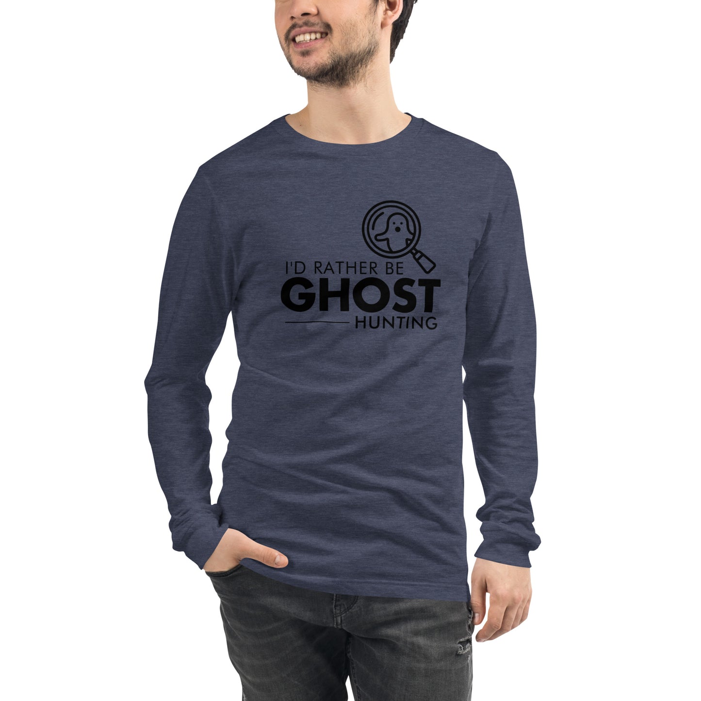 "I'd Rather Be Ghost Hunting" / Unisex Long Sleeve Tee