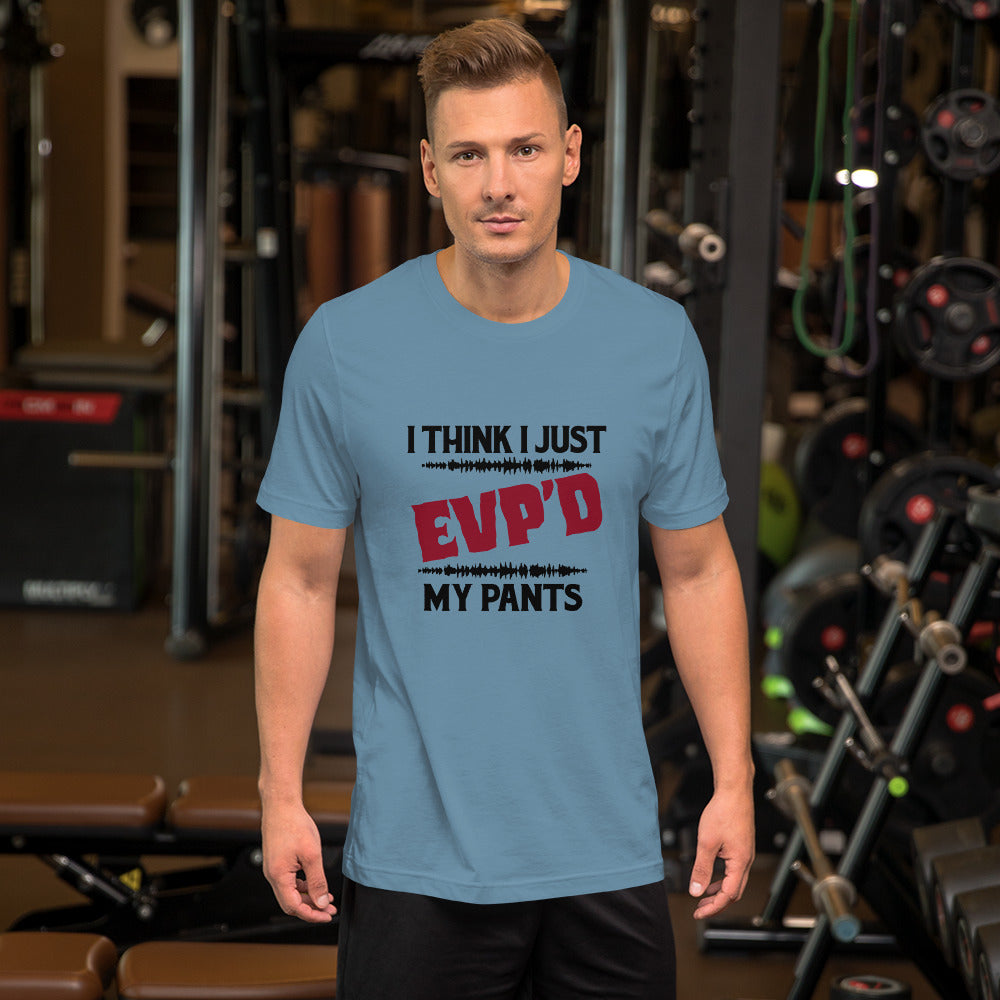 "I Think I Just EVP'd My Pants" / Unisex t-shirt