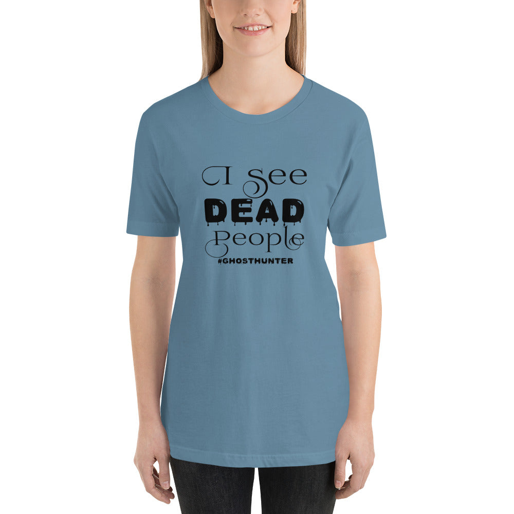 "I See Dead People" / Unisex t-shirt