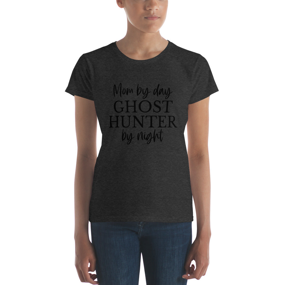 "Mom By Day, Ghost Hunter By Night" / Women's short sleeve t-shirt