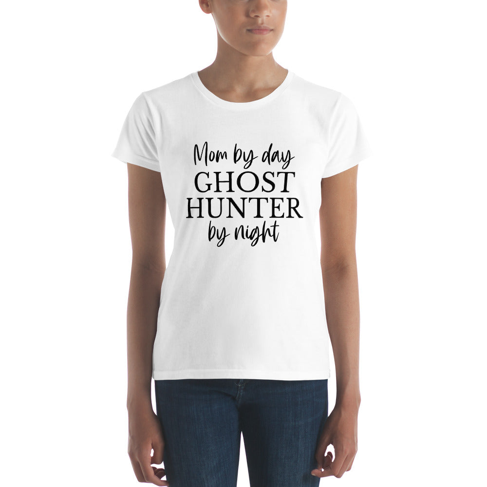 "Mom By Day, Ghost Hunter By Night" / Women's short sleeve t-shirt